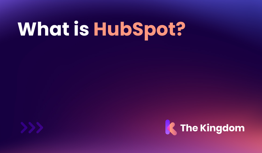 The Kingdom: What is HubSpot? 